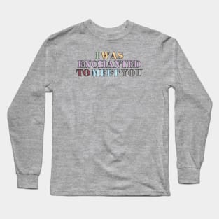 Enchanted Long Sleeve T-Shirt